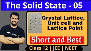 Class 12  Chemistry  The Solid State 05  Crystal lattice Unit Cell and Lattice Point  JEE [upl. by Lrak3]