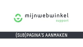 Mijnwebwinkel SUPPORT  Zo maak je een subpagina aan [upl. by Ettevets]