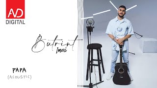 Butrint Imeri  Papa Acoustic [upl. by Irakab]