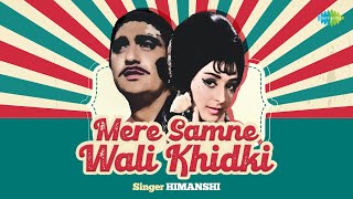 Mere Samne Wali Khidki  Reprise  Himanshi  Sanjay S Yadav  Hindi Reprise Song [upl. by Anoi]