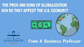 New The Pros of Cons of Globalization How do they affect the US EconomyInternational Business [upl. by Normie]