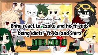 Bnha react to quotIzuku and his friends being idiotsquotGamer Izuku AUbnhagacha club [upl. by Anairo]