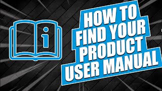 📖How to Find Your Product User Manual [upl. by Eicyal]