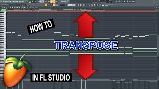 How To Transpose In FL Studio 20 Notes amp Arrangements [upl. by Yessac]