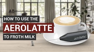 How To Use the AeroLatte To Froth Milk [upl. by Sharona911]