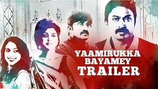 Yaamirukka Bayamey Official Trailer [upl. by Mariellen]