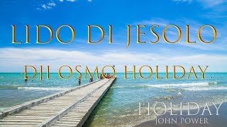 Part 4 Lido di Jesolo beach 4K Dji Osmo Holiday [upl. by Aitital]