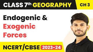 Endogenic and Exogenic Forces  Our Changing Earth  Class 7 Geography [upl. by Asilram633]