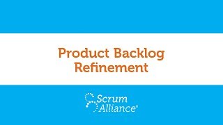 12  Product Backlog Refinement  Scrum Foundations eLearning Series [upl. by Nneb]