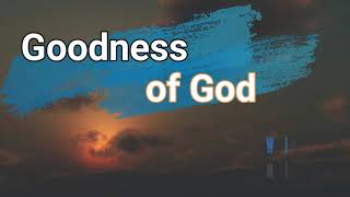 Goodness of God \\ Lyrics \\ CeCe Winans \\ Worship Song [upl. by Ocimad]