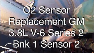 OXYGEN SENSOR REPLACEMENT GM 38l V6 SERIES 2 BANK 1 SENSOR 2 [upl. by Orose]