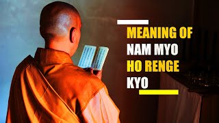 Meaning of Nam Myoho Renge Kyo  Nichiren Daishonin Buddhism [upl. by Cerallua]