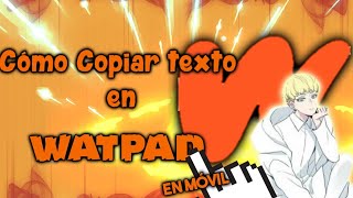 Cómo copiar texto de watpad en móvil y pc [upl. by Brett]