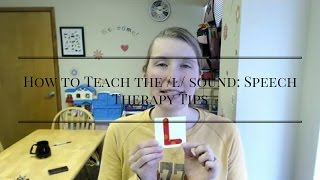 How to Teach the l sound Speech Therapy Tips [upl. by Issim]