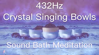 432Hz Crystal Singing Bowls Sound Bath  Relaxing Waves  Deep Healing Meditation Music [upl. by Aldric]