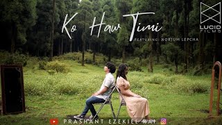 KO HAW TIMI  PRASHANT EZEKIEL RAI  OFFICIAL VIDEO [upl. by Retrop]