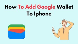 How To Add Google Wallet To Iphone [upl. by Galan779]