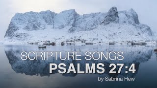 Psalms 274 Scripture Songs  Sabrina Hew [upl. by Jacintha385]