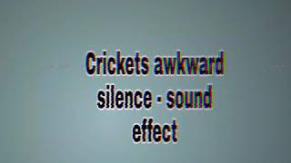 Crickets awkward Silence  sound effects [upl. by Dric]