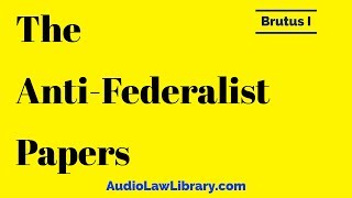 Brutus I  The AntiFederalist Papers Full Audiobook [upl. by Raseda920]