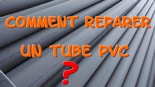 COMMENT REPARER UN TUBE PVC [upl. by Ahseneuq]