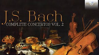 JS Bach Complete Concertos Vol 2 Full Album [upl. by Melessa]