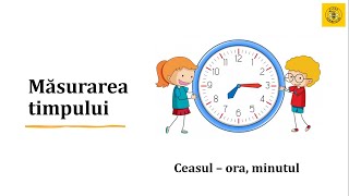 Măsurarea timpului Ceasul  ora minutul clasa a IIa [upl. by Cammie504]