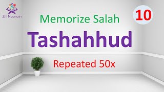 Tashahhud  50x Repeated  Memorize Salah 10 [upl. by Ailhat71]