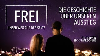 FREI – unser Weg aus der Sekte DOKU [upl. by Terrej]