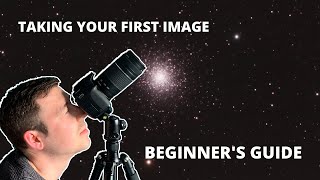 Astrophotography for Beginners  Taking your First Image [upl. by Trina]