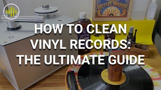 How to Clean Vinyl Records  The Ultimate Guide [upl. by Enohsal31]