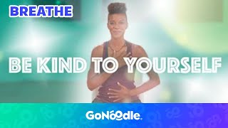 How To Be Kind To Yourself  Guided Meditiation For Kids  Breathing Exercises  GoNoodle [upl. by Brainard]