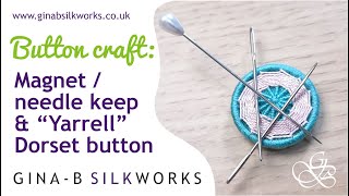 Button Craft How to make a Yarrell Dorset Button  and button magnet  needle keep [upl. by Mair790]