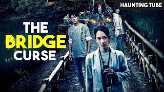 The Bridge Curse 2020 Ending Explained  Real Taiwanese Urban Legend  Haunting Tube [upl. by Choo647]