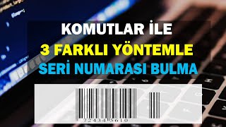 Komutlar ile Bilgisayar Seri Numarasını Öğrenme 3 Farklı Yöntemle [upl. by Llenyaj]