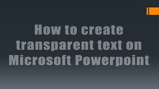 How to create transparent text on PowerPoint [upl. by Aicil564]