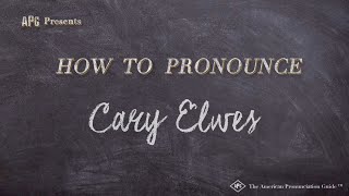 How to Pronounce Cary Elwes Real Life Examples [upl. by Bram]