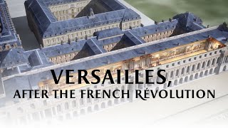 Versailles after the French Revolution [upl. by Tnarud]