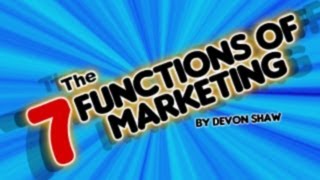 The 7 Functions Of Marketing [upl. by Airretnahs149]