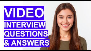 VIDEO Interview Questions amp Answers VIDEO INTERVIEW TIPS [upl. by Ahon306]