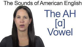 American English  AH ɑ Vowel  How to make the AH Vowel [upl. by Eimarej68]