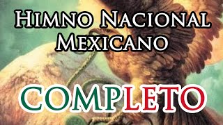 Himno Nacional Mexicano COMPLETO Mexican National Anthem FULL [upl. by Nnaer]