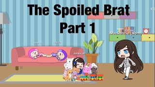 The Spoiled BratGacha Mini MoviePart 1 [upl. by Arymahs]