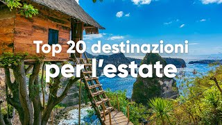 TOP 20 DESTINAZIONI PER UN VIAGGIO IN ESTATE [upl. by Emoryt]