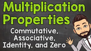 Multiplication Properties  Commutative Associative Identity amp Zero [upl. by Taub]