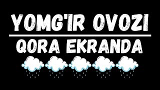 1 Soat Yomg’ir Ovozi  Uxlash Uchun Musiqa Tinchlantiruvchi Musiqa Tabiat Musiqasi QORA EKRAN😴 [upl. by Ahsym]