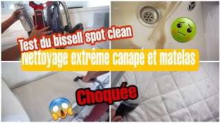 NETTOYAGE INTENSE CANAPÉ ET MATELAS  TEST DU BISSELL SPOTCLEAN  JE SUIS CHOQUÉE 😱 [upl. by Lamoureux]