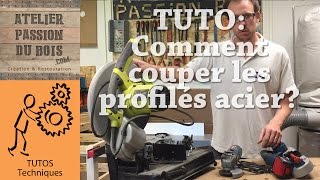 TUTO Comment couper les profilés acier [upl. by Nims]