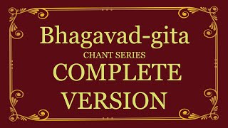 Bhagavadgita Chant Series  Complete Version [upl. by Sanborne970]