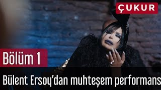 Çukur 1 Bölüm  Bülent Ersoydan Muhteşem Performans [upl. by Anuhsal]